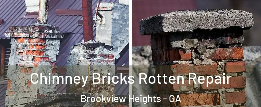 Chimney Bricks Rotten Repair Brookview Heights - GA