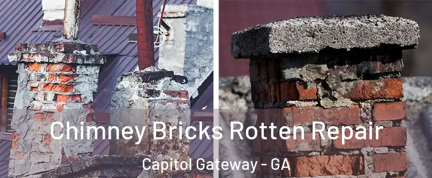 Chimney Bricks Rotten Repair Capitol Gateway - GA