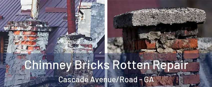 Chimney Bricks Rotten Repair Cascade Avenue/Road - GA