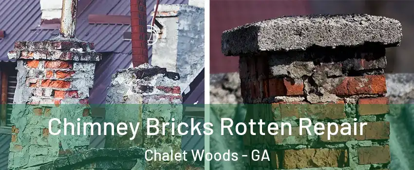 Chimney Bricks Rotten Repair Chalet Woods - GA