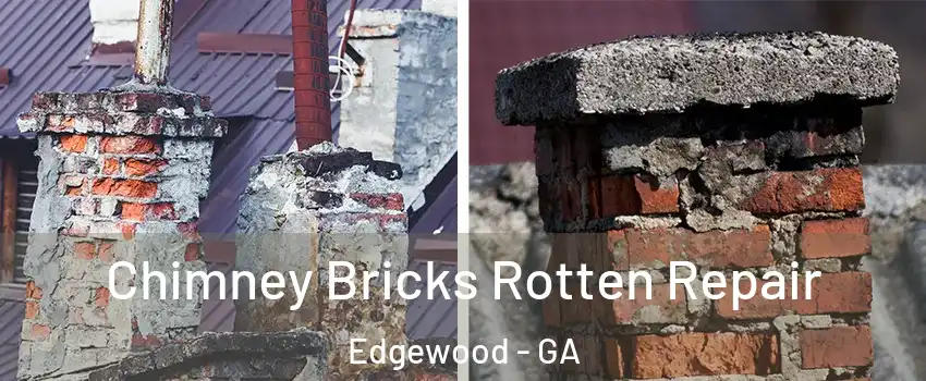 Chimney Bricks Rotten Repair Edgewood - GA