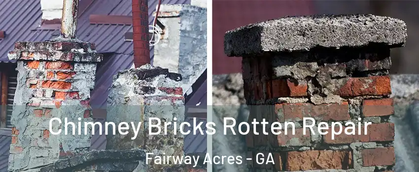Chimney Bricks Rotten Repair Fairway Acres - GA
