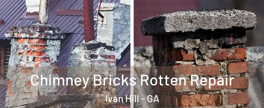 Chimney Bricks Rotten Repair Ivan Hill - GA