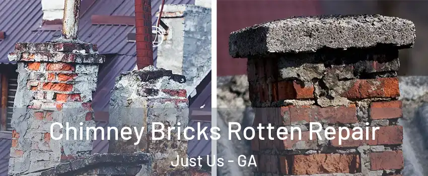 Chimney Bricks Rotten Repair Just Us - GA
