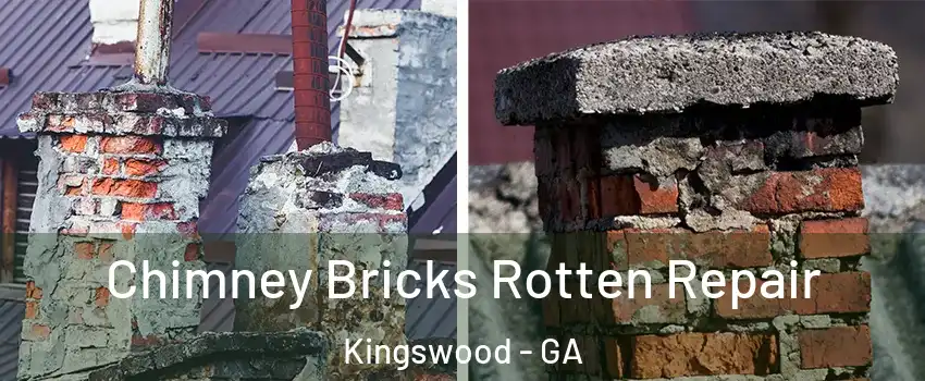Chimney Bricks Rotten Repair Kingswood - GA