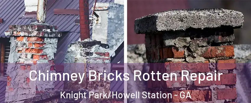 Chimney Bricks Rotten Repair Knight Park/Howell Station - GA