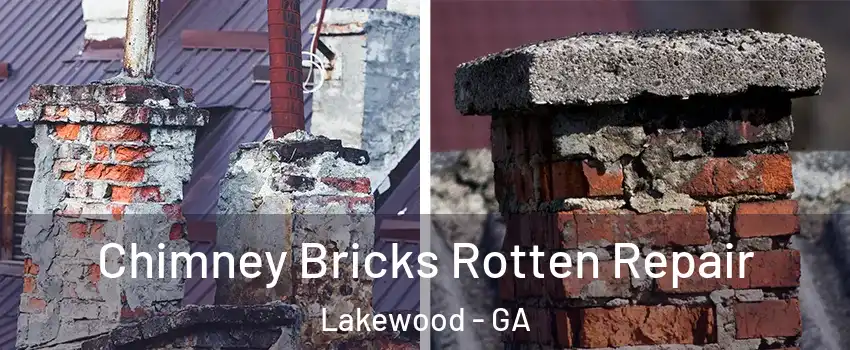Chimney Bricks Rotten Repair Lakewood - GA