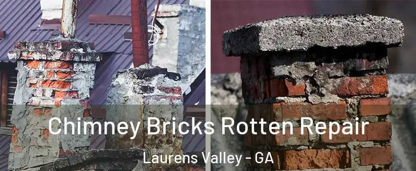 Chimney Bricks Rotten Repair Laurens Valley - GA