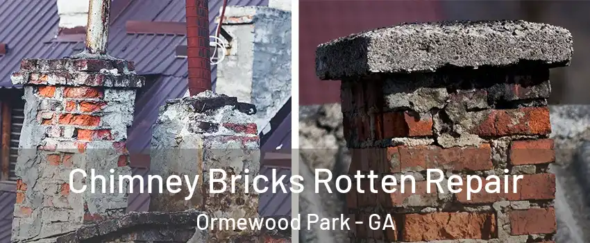 Chimney Bricks Rotten Repair Ormewood Park - GA