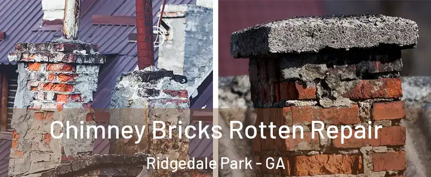 Chimney Bricks Rotten Repair Ridgedale Park - GA