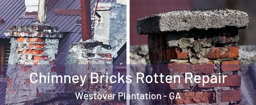 Chimney Bricks Rotten Repair Westover Plantation - GA