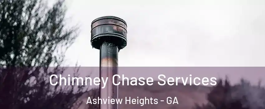Chimney Chase Services Ashview Heights - GA