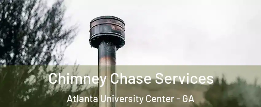 Chimney Chase Services Atlanta University Center - GA