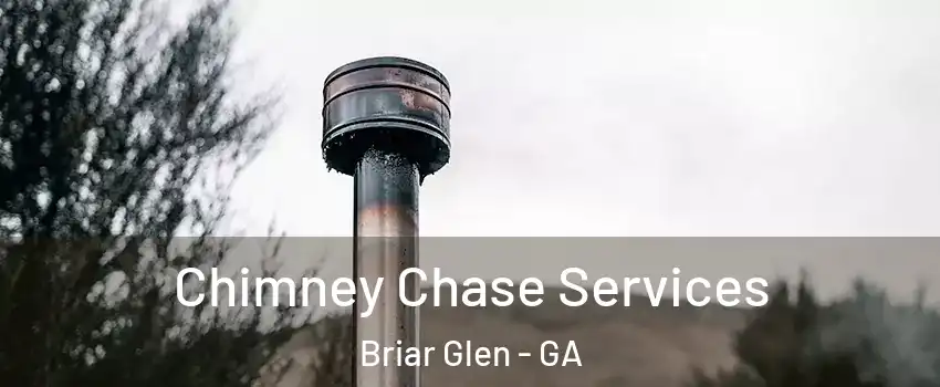 Chimney Chase Services Briar Glen - GA