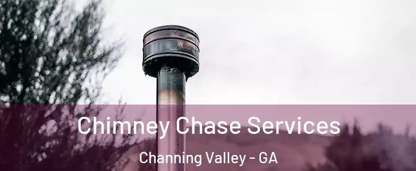 Chimney Chase Services Channing Valley - GA