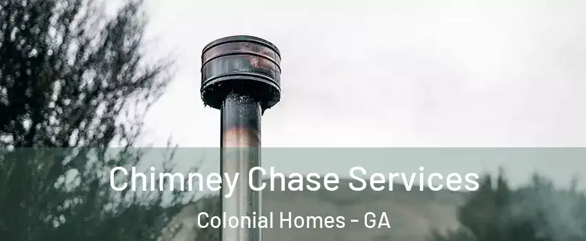 Chimney Chase Services Colonial Homes - GA