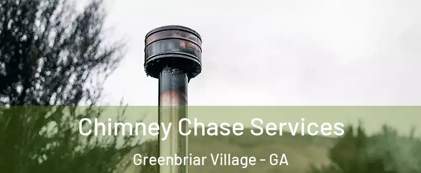 Chimney Chase Services Greenbriar Village - GA