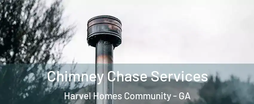 Chimney Chase Services Harvel Homes Community - GA