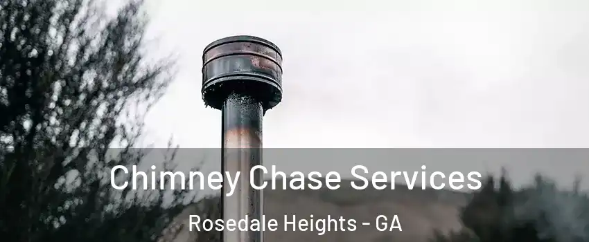Chimney Chase Services Rosedale Heights - GA