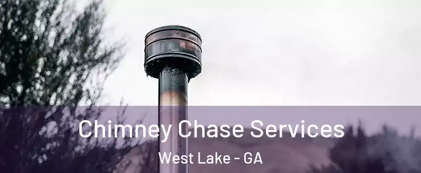 Chimney Chase Services West Lake - GA