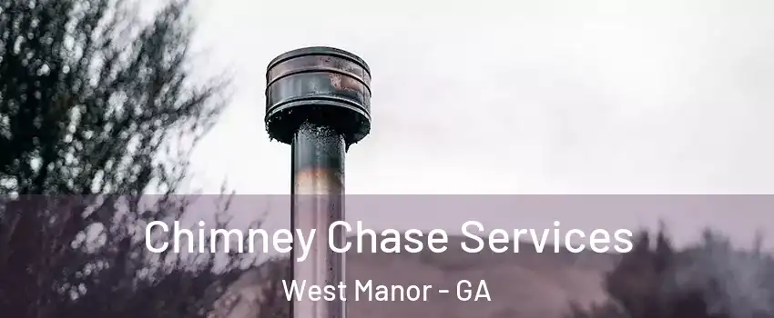 Chimney Chase Services West Manor - GA