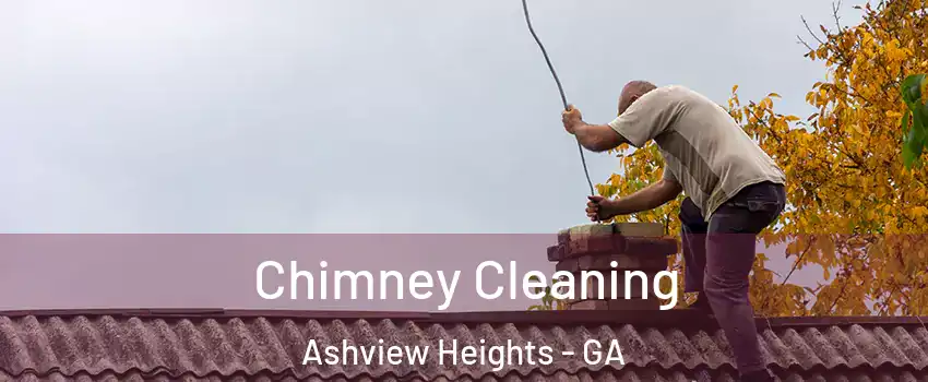 Chimney Cleaning Ashview Heights - GA