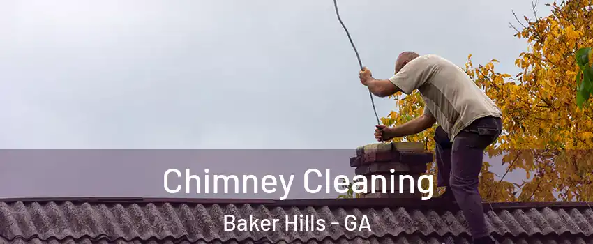 Chimney Cleaning Baker Hills - GA