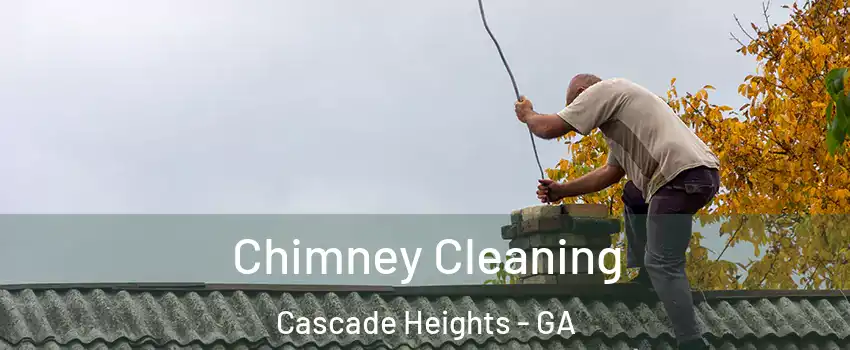 Chimney Cleaning Cascade Heights - GA