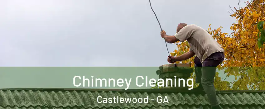 Chimney Cleaning Castlewood - GA