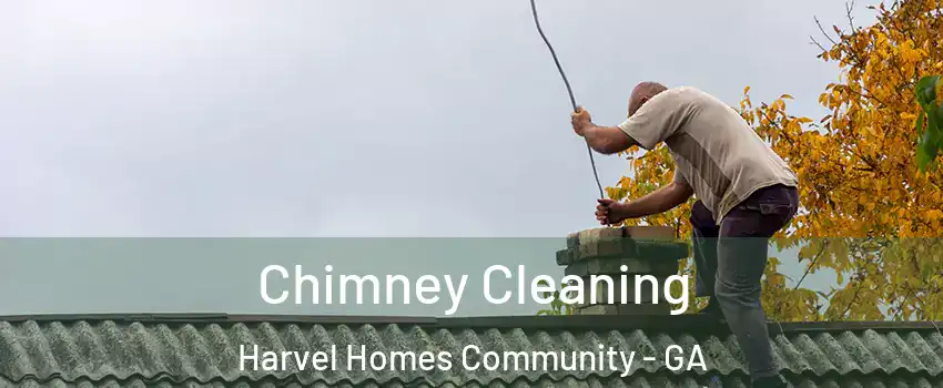 Chimney Cleaning Harvel Homes Community - GA