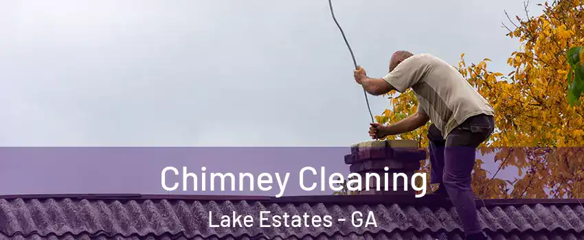 Chimney Cleaning Lake Estates - GA