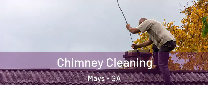 Chimney Cleaning Mays - GA