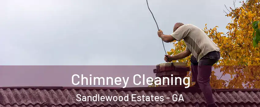 Chimney Cleaning Sandlewood Estates - GA