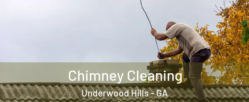 Chimney Cleaning Underwood Hills - GA