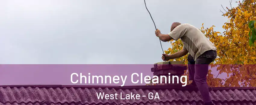 Chimney Cleaning West Lake - GA