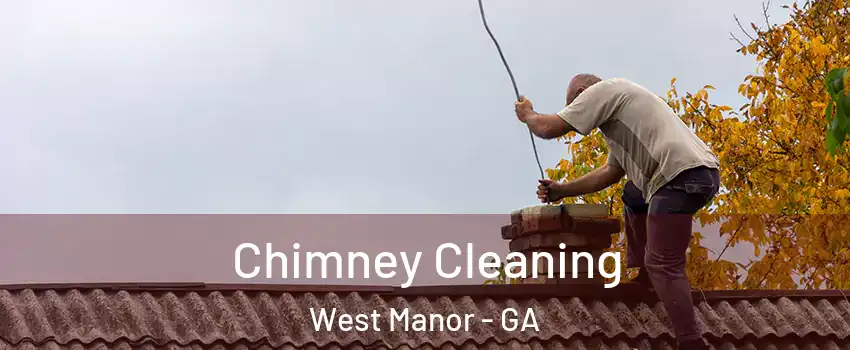 Chimney Cleaning West Manor - GA