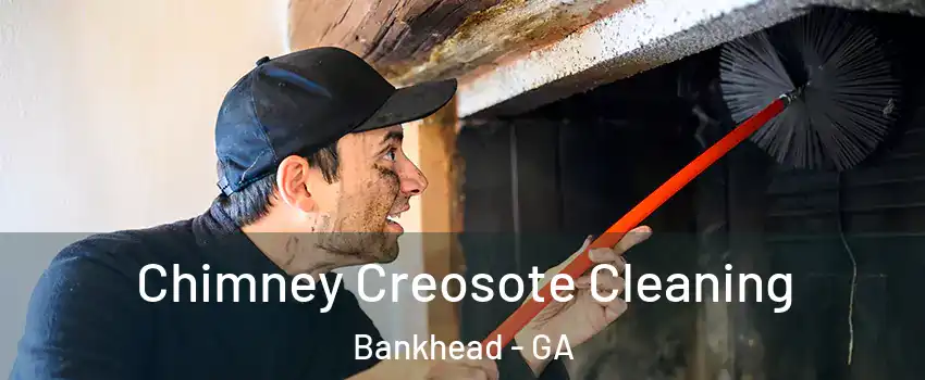 Chimney Creosote Cleaning Bankhead - GA