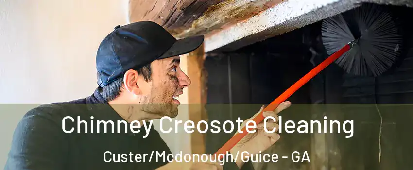 Chimney Creosote Cleaning Custer/Mcdonough/Guice - GA