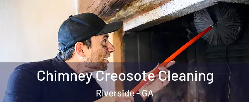 Chimney Creosote Cleaning Riverside - GA