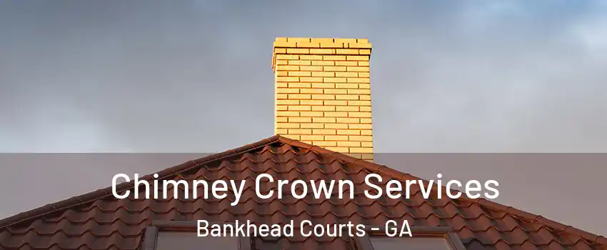 Chimney Crown Services Bankhead Courts - GA