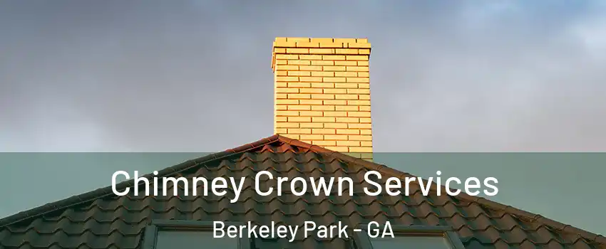 Chimney Crown Services Berkeley Park - GA