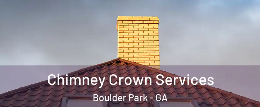 Chimney Crown Services Boulder Park - GA