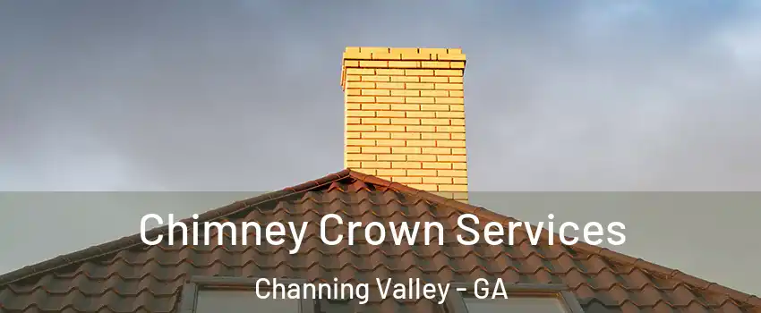 Chimney Crown Services Channing Valley - GA