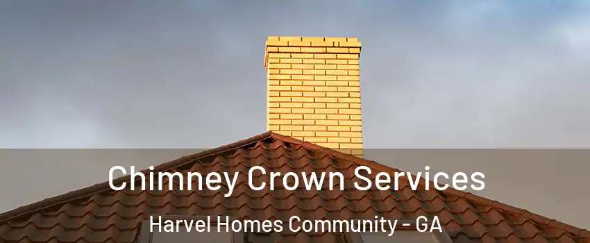 Chimney Crown Services Harvel Homes Community - GA