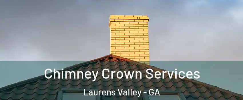 Chimney Crown Services Laurens Valley - GA