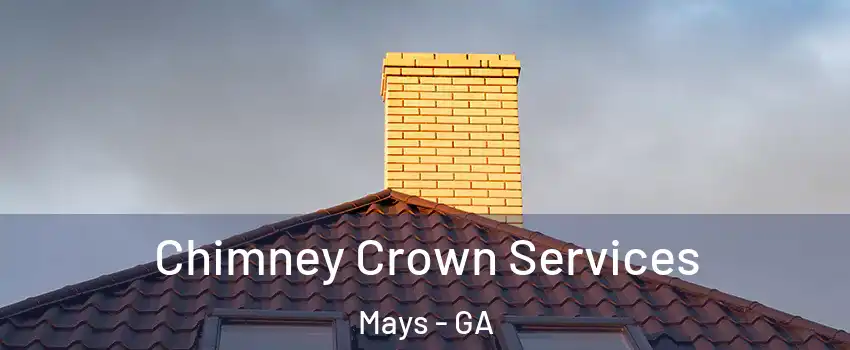 Chimney Crown Services Mays - GA