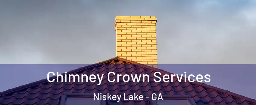 Chimney Crown Services Niskey Lake - GA