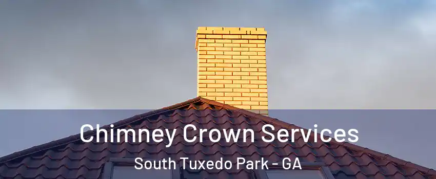 Chimney Crown Services South Tuxedo Park - GA