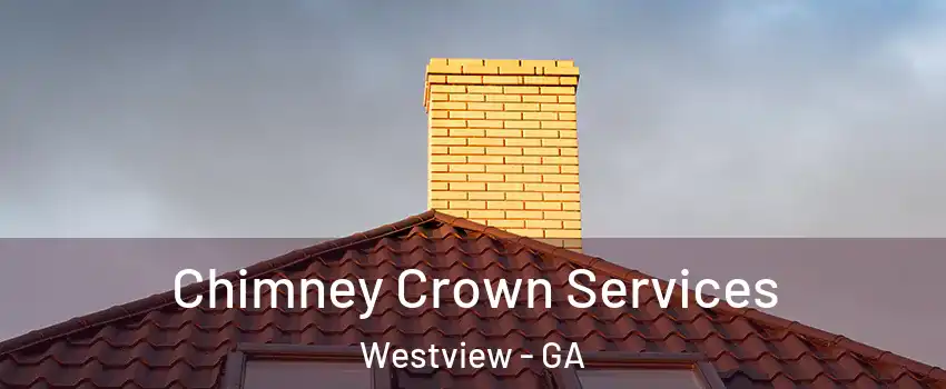 Chimney Crown Services Westview - GA