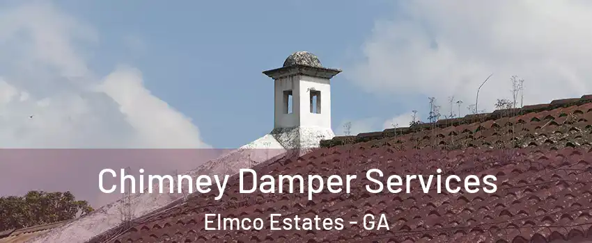 Chimney Damper Services Elmco Estates - GA